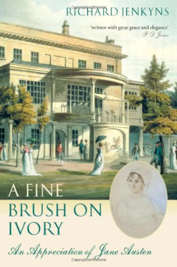 A Fine Brush on Ivory An Appreciation of Jane Austen