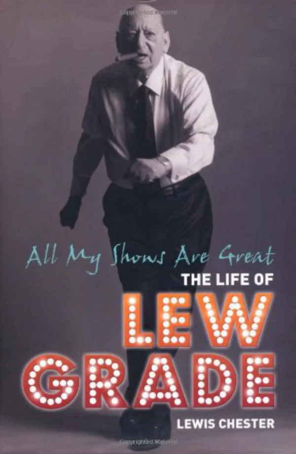 All My Shows Are Great The Life of Lew Grade