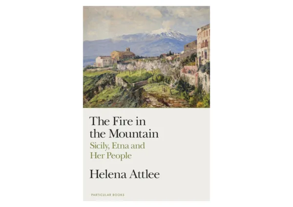 Helena Attlee’s THE FIRE IN THE MOUNTAIN is a BBC Radio 4 Book of the Week!